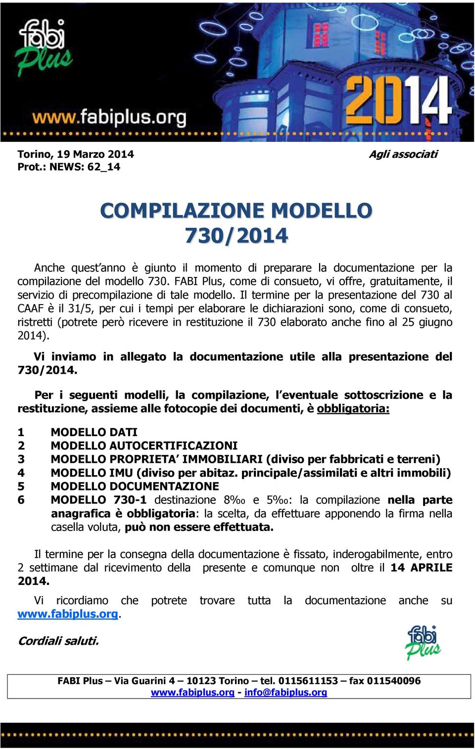 Il termine per la presentazione del 730 al CAAF è il 31/5, per cui i tempi per elaborare le dichiarazioni sono, come di consueto, ristretti (potrete però ricevere in restituzione il 730 elaborato