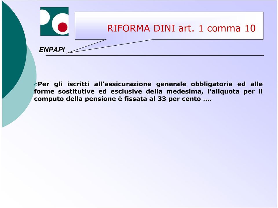 generale obbligatoria ed alle forme sostitutive ed