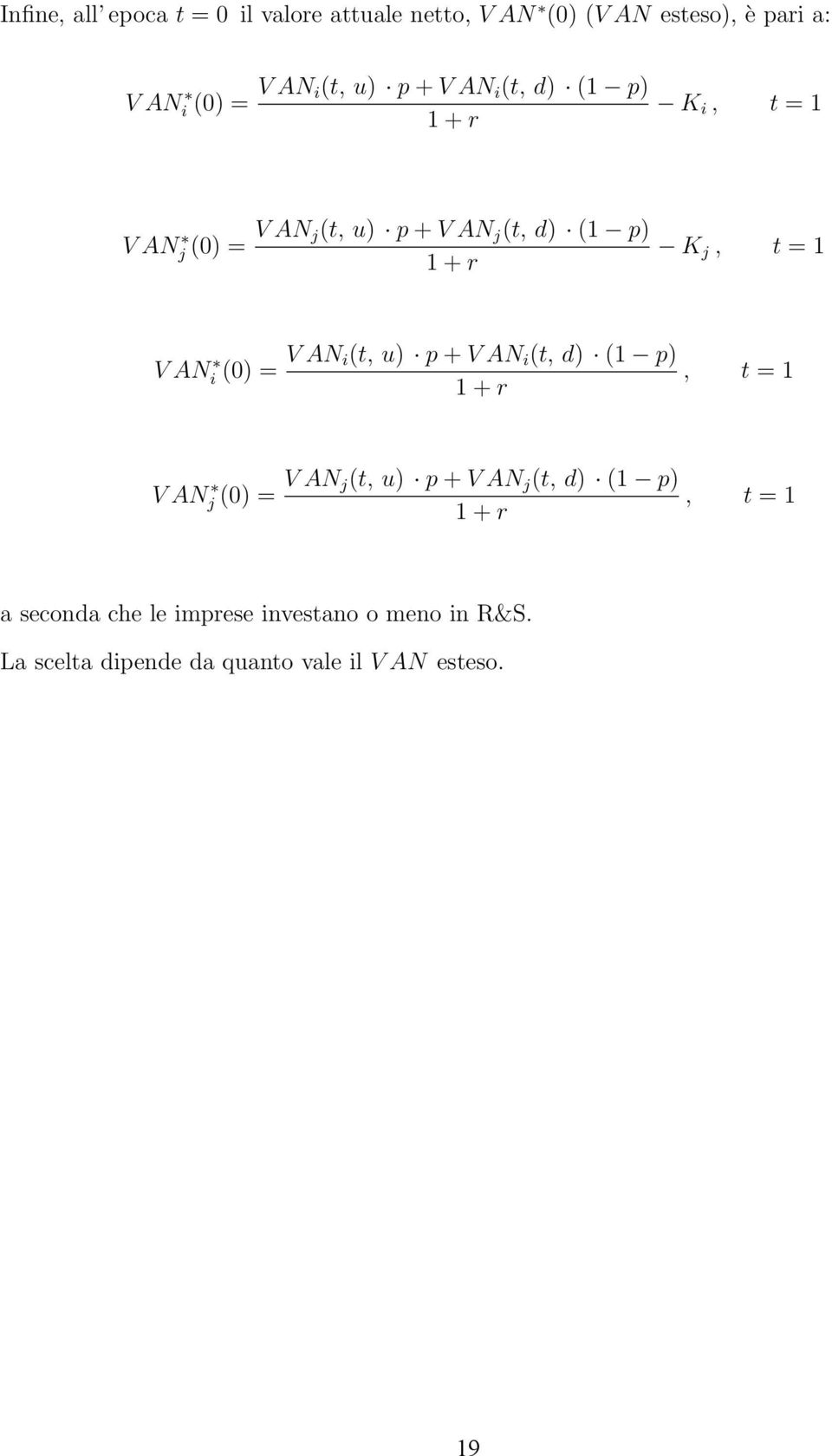 i () = V N i(t, u) p + V N i (t, d) (1 p) 1 + r, t = 1 V N j () = V N j(t, u) p + V N j (t, d) (1 p) 1 +