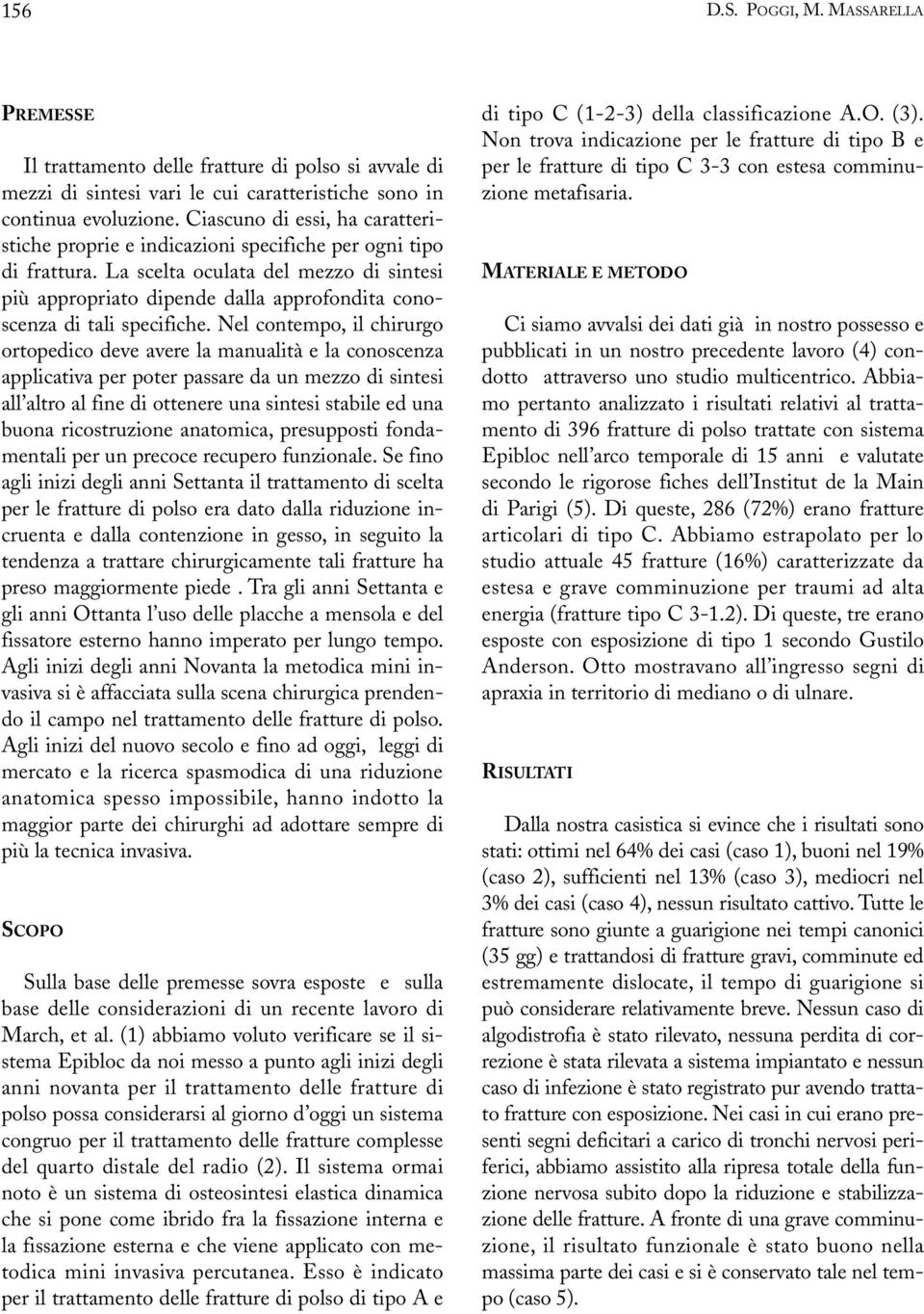 La scelta oculata del mezzo di sintesi più appropriato dipende dalla approfondita conoscenza di tali specifiche.