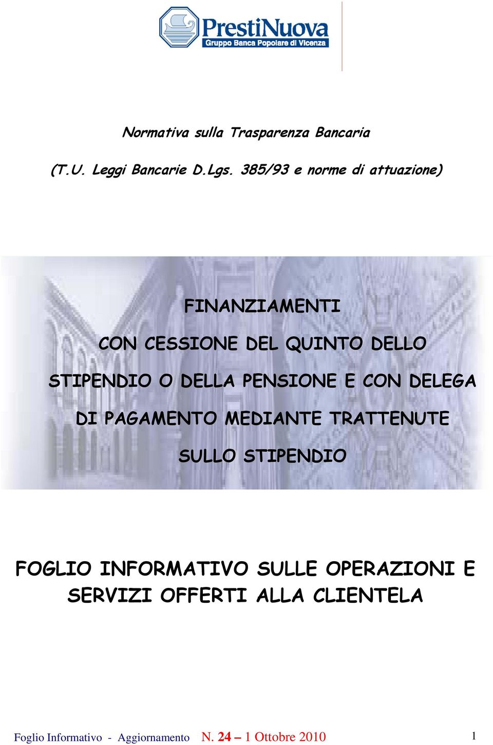 DELLA PENSIONE E CON DELEGA DI PAGAMENTO MEDIANTE TRATTENUTE SULLO STIPENDIO FOGLIO