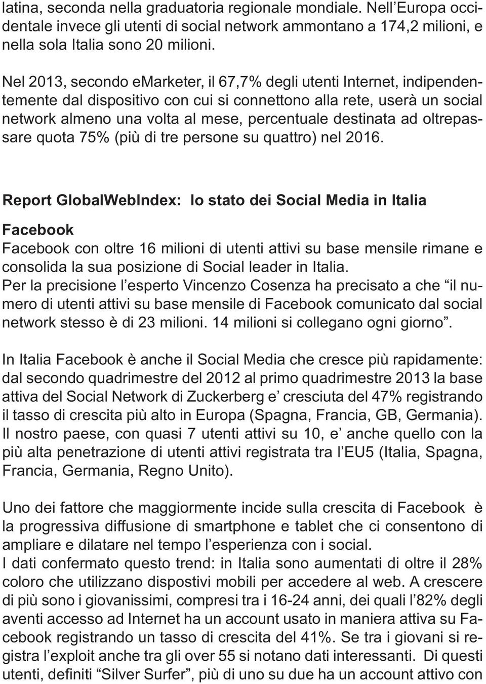 ad oltrepassare quota 75% (più di tre persone su quattro) nel 2016.