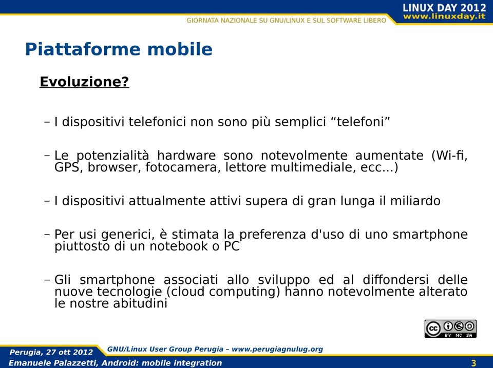 browser, fotocamera, lettore multimediale, ecc.