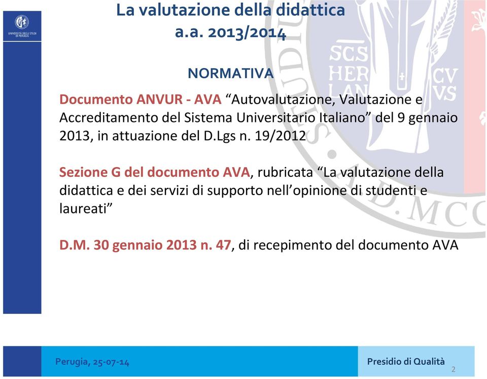 19/2012 Sezione G del documento AVA, rubricata La valutazione della didattica e dei