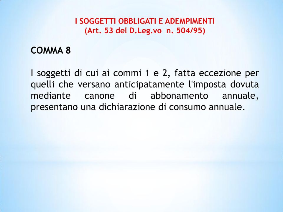 per quelli che versano anticipatamente l'imposta dovuta mediante