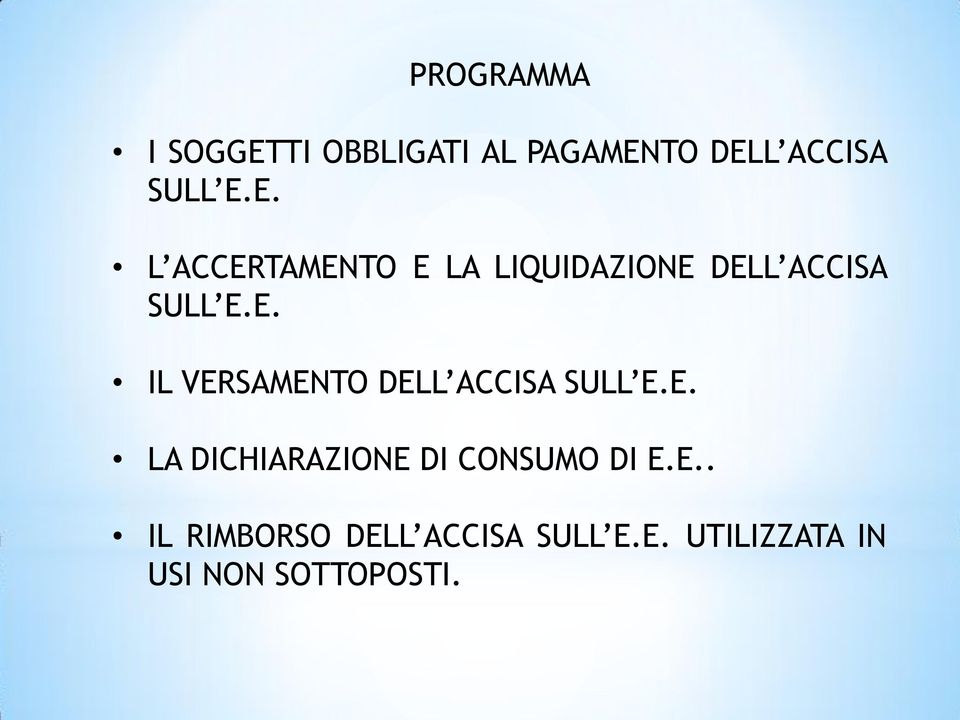 TO DELL ACCISA SULL E.E. L ACCERTAMENTO E LA LIQUIDAZIONE DELL ACCISA SULL E.