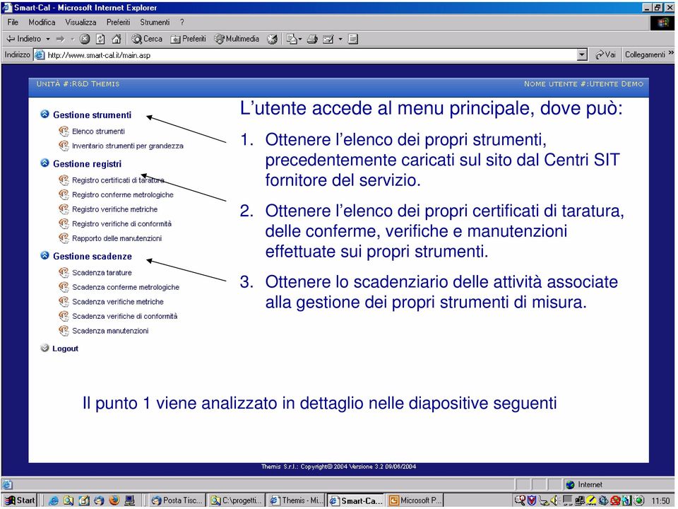 Ottenere l elenco dei propri certificati di taratura, delle conferme, verifiche e manutenzioni effettuate sui