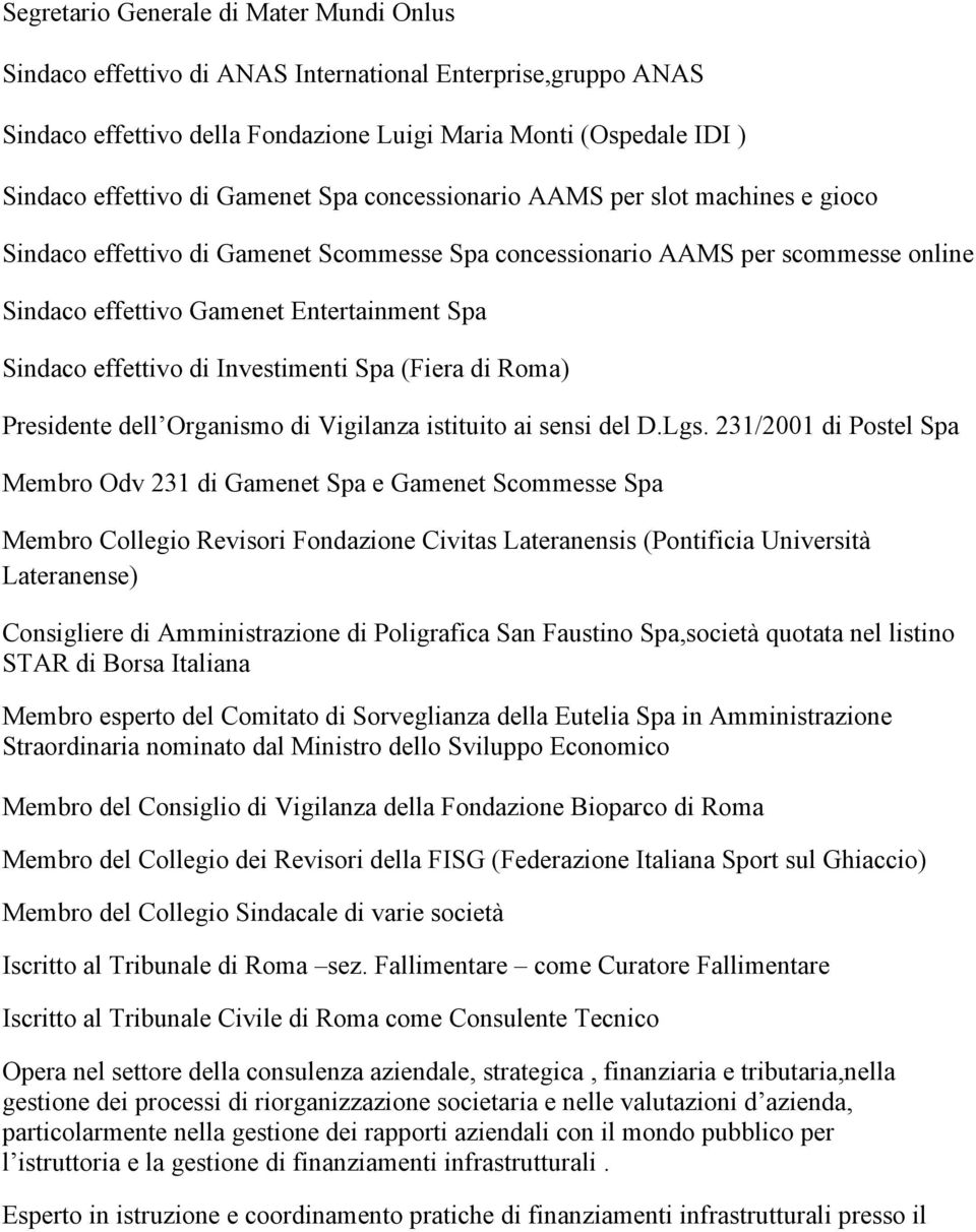 effettivo di Investimenti Spa (Fiera di Roma) Presidente dell Organismo di Vigilanza istituito ai sensi del D.Lgs.