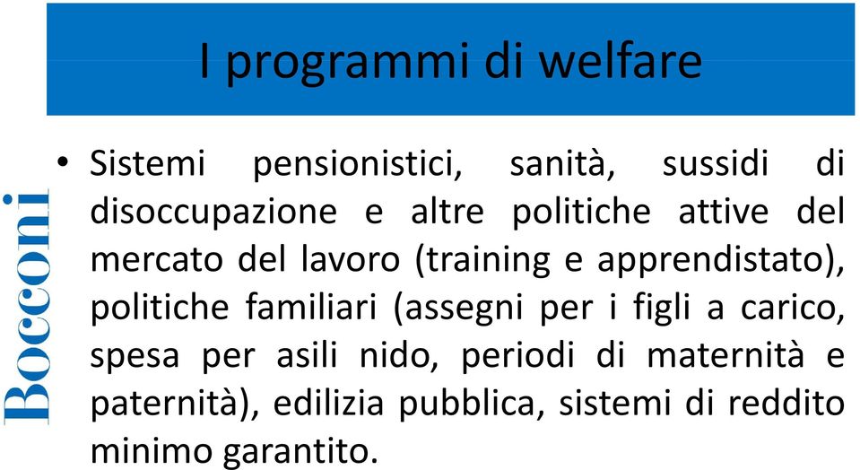 politiche familiari (assegni per i figli a carico, spesa per asili nido,