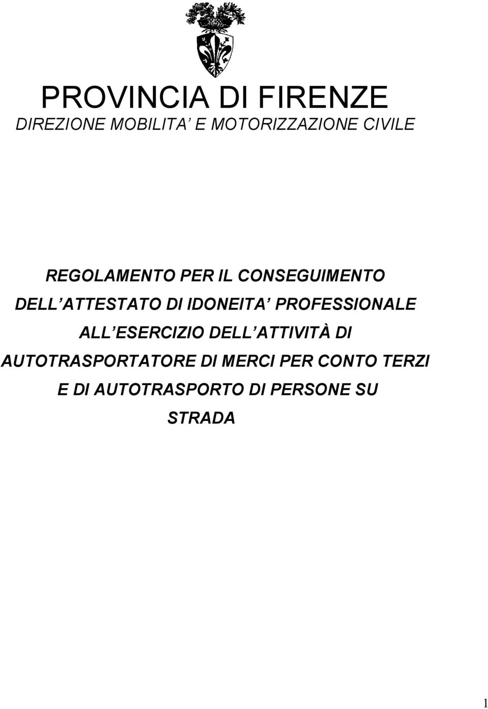 PROFESSIONALE ALL ESERCIZIO DELL ATTIVITÀ DI AUTOTRASPORTATORE