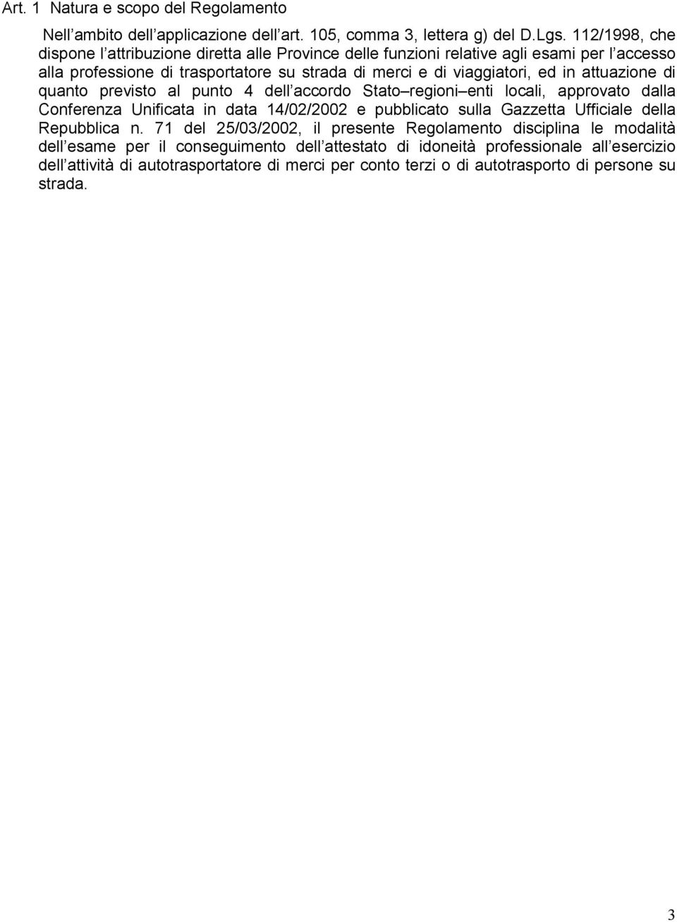 attuazione di quanto previsto al punto 4 dell accordo Stato regioni enti locali, approvato dalla Conferenza Unificata in data 14/02/2002 e pubblicato sulla Gazzetta Ufficiale della