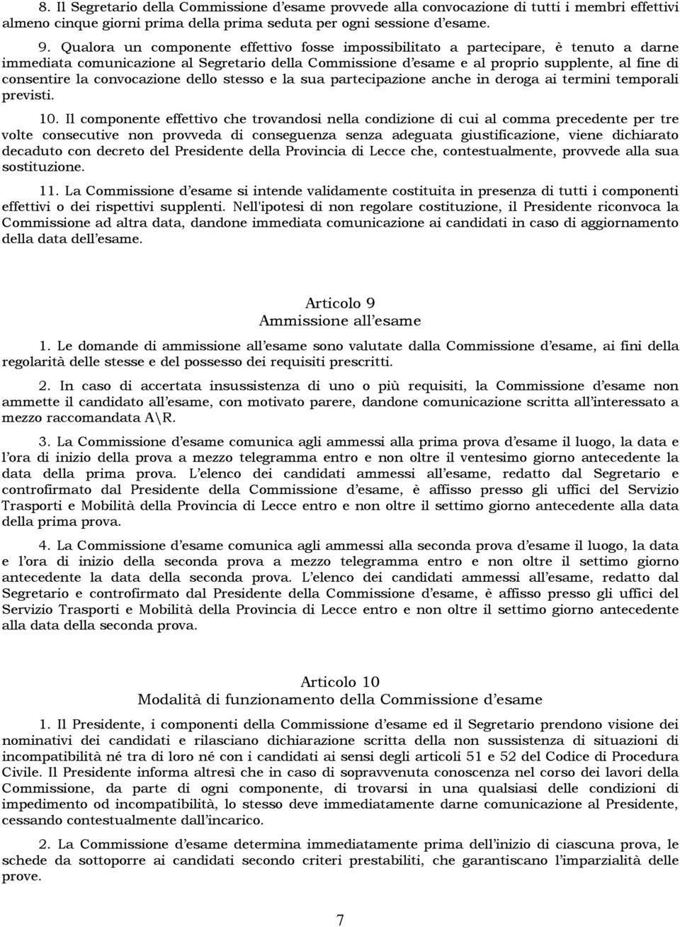 convocazione dello stesso e la sua partecipazione anche in deroga ai termini temporali previsti. 10.