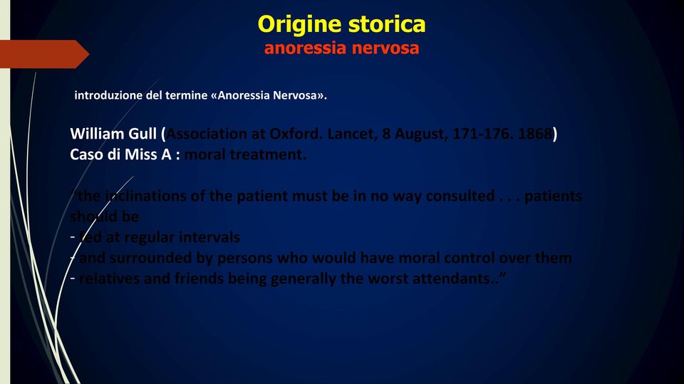 the inclinations of the patient must be in no way consulted.