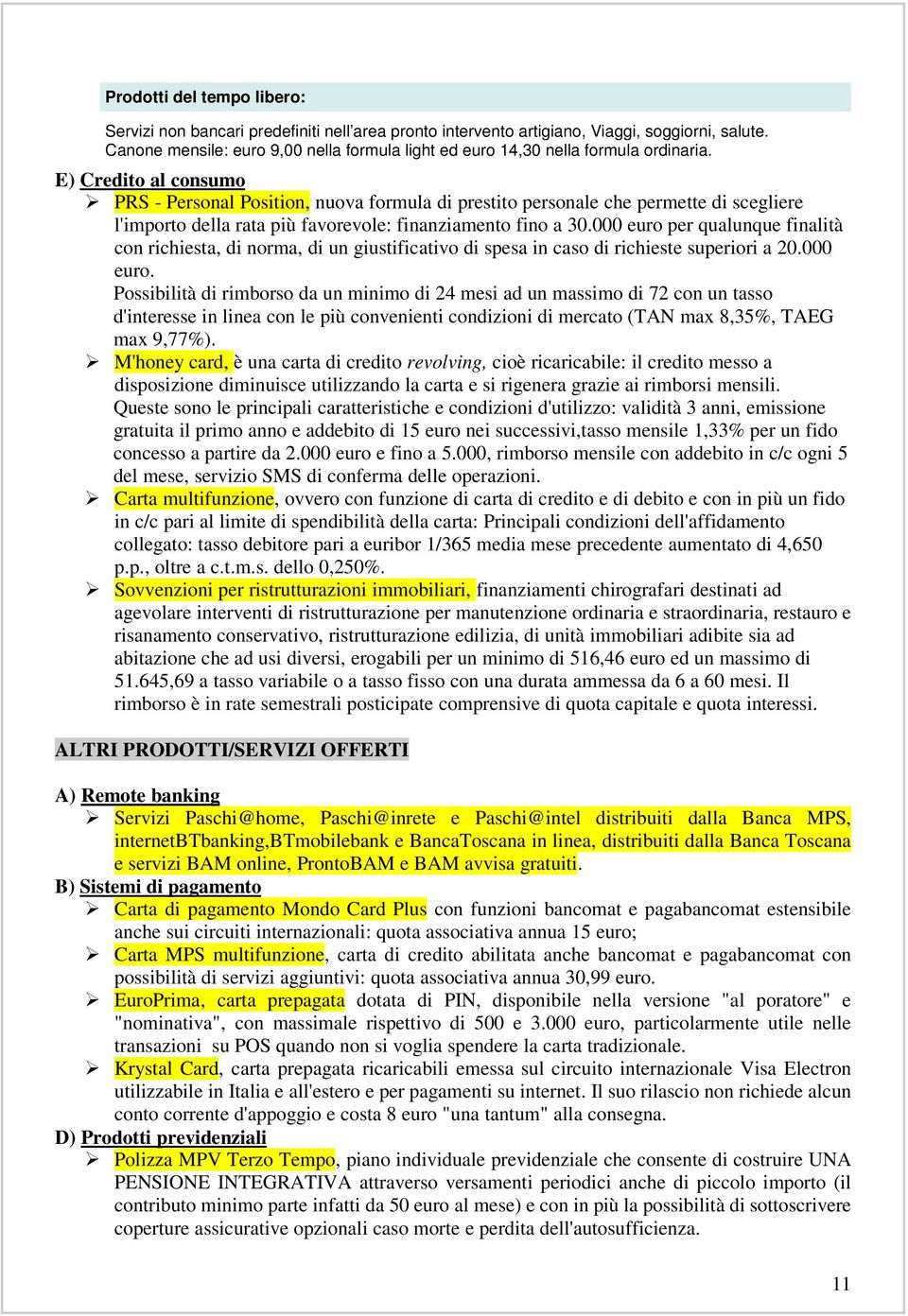 E) Credito al consumo PRS - Personal Position, nuova formula di prestito personale che permette di scegliere l'importo della rata più favorevole: finanziamento fino a 30.