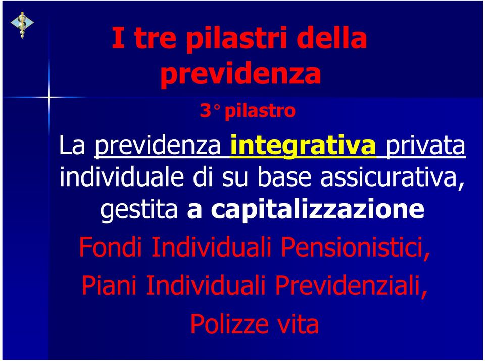 assicurativa, gestita a capitalizzazione Fondi