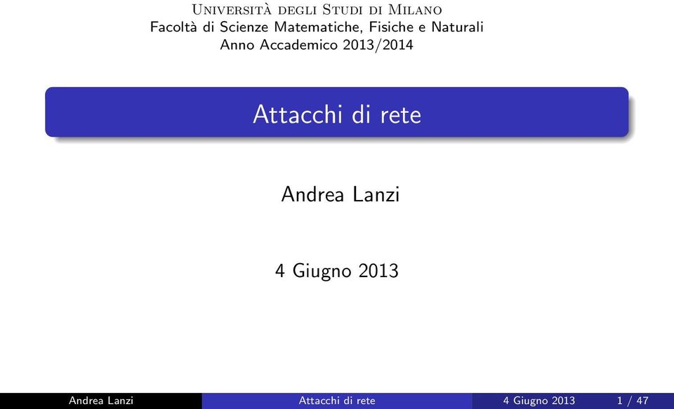 Accademico 2013/2014 Attacchi di rete Andrea Lanzi