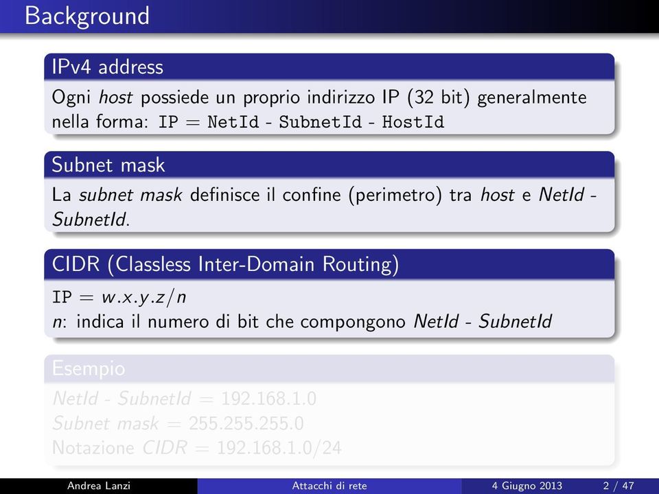 CIDR (Classless Inter-Domain Routing) IP = w.x.y.