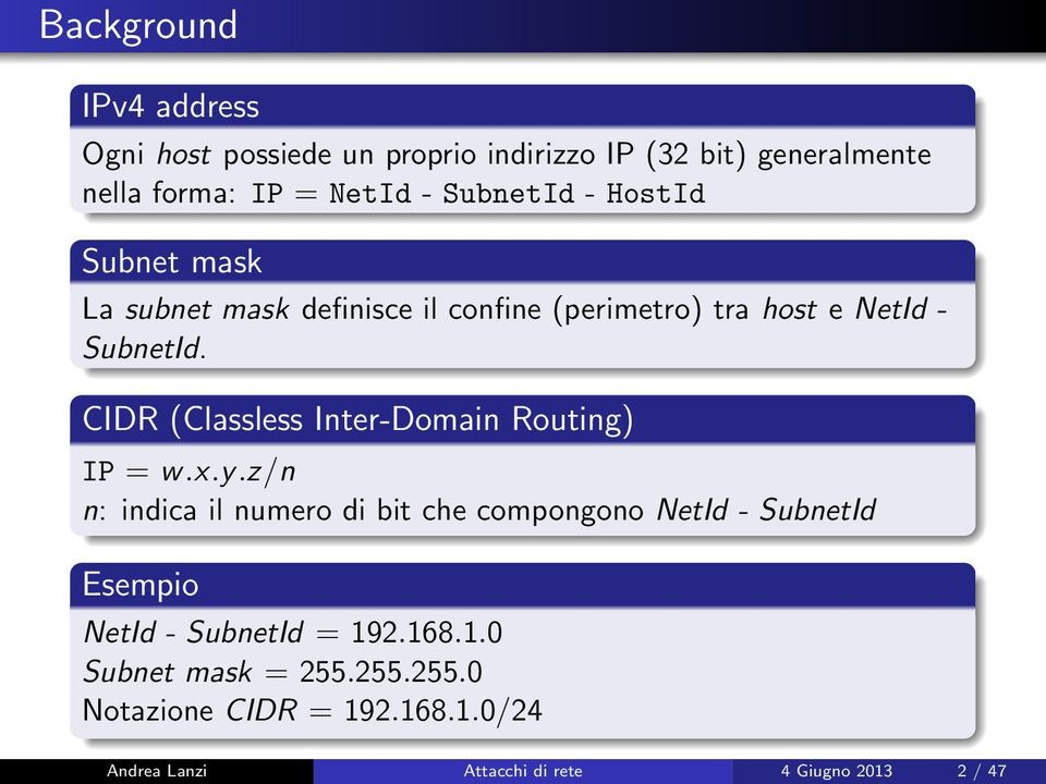 CIDR (Classless Inter-Domain Routing) IP = w.x.y.