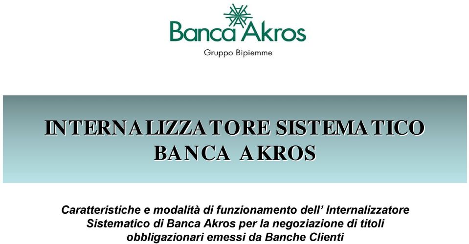 Internalizzatore Sistematico di Banca Akros per la