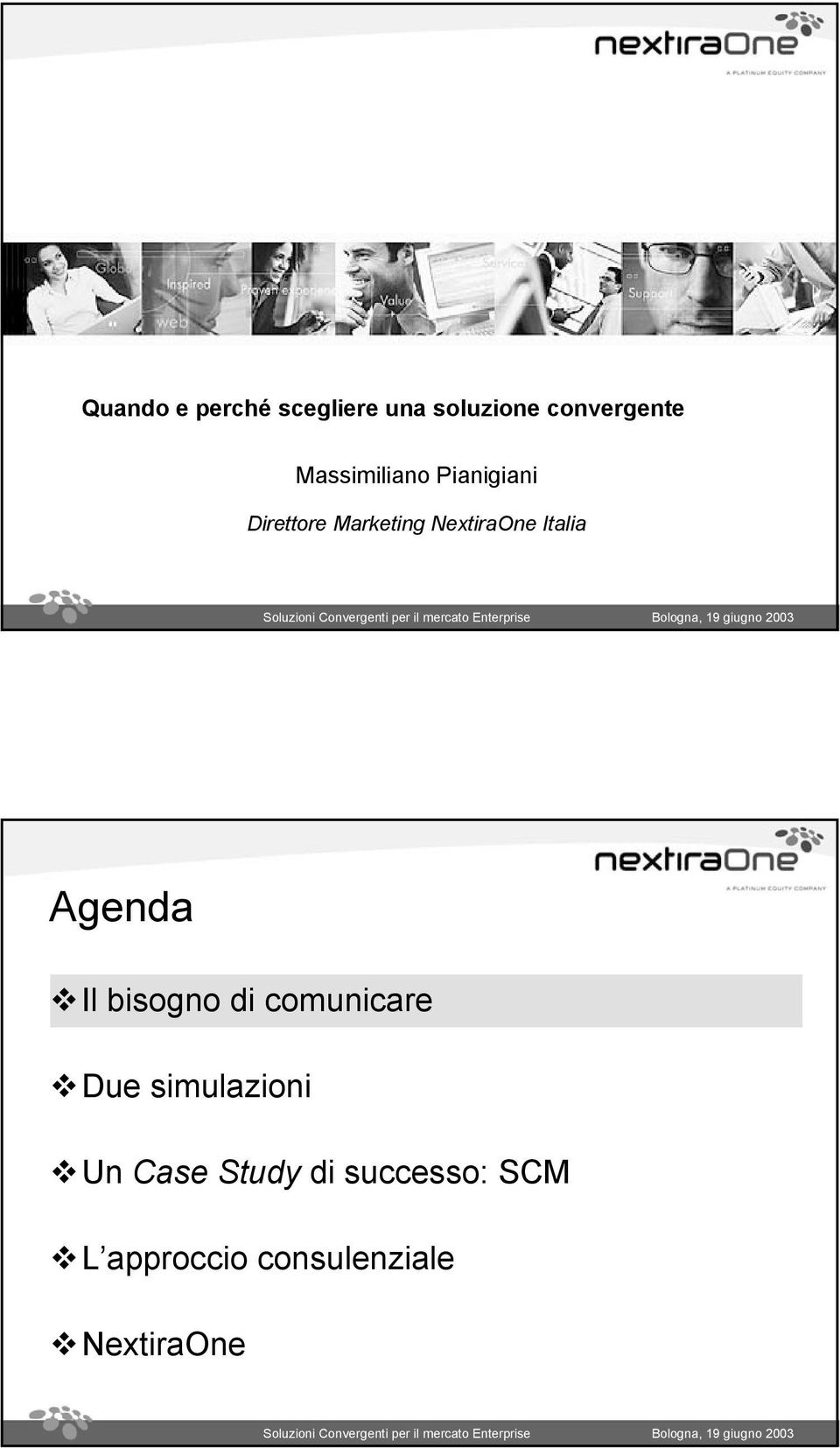 Italia Agenda Il bisogno di comunicare Due simulazioni Un