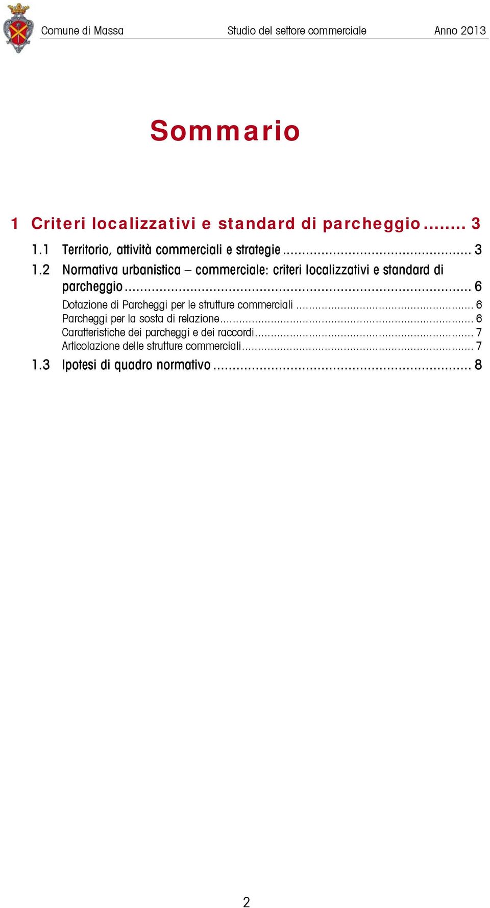 2 Normativa urbanistica commerciale: criteri localizzativi e standard di parcheggio.