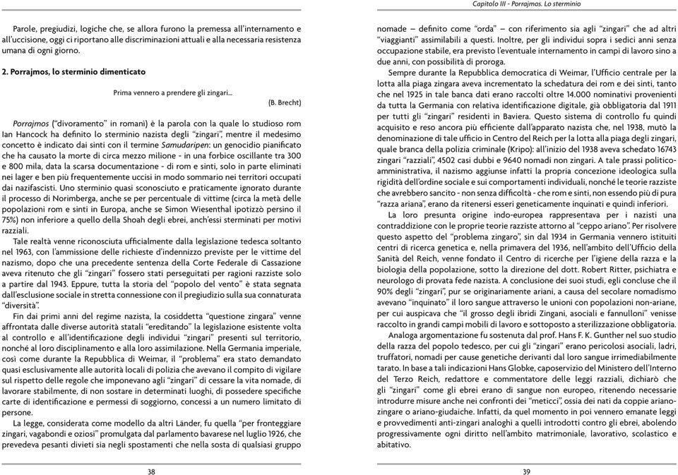 giorno. 2. Porrajmos, lo sterminio dimenticato Prima vennero a prendere gli zingari (B.