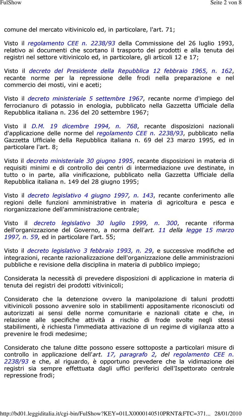 17; Visto il decreto del Presidente della Repubblica 12 febbraio 1965, n.