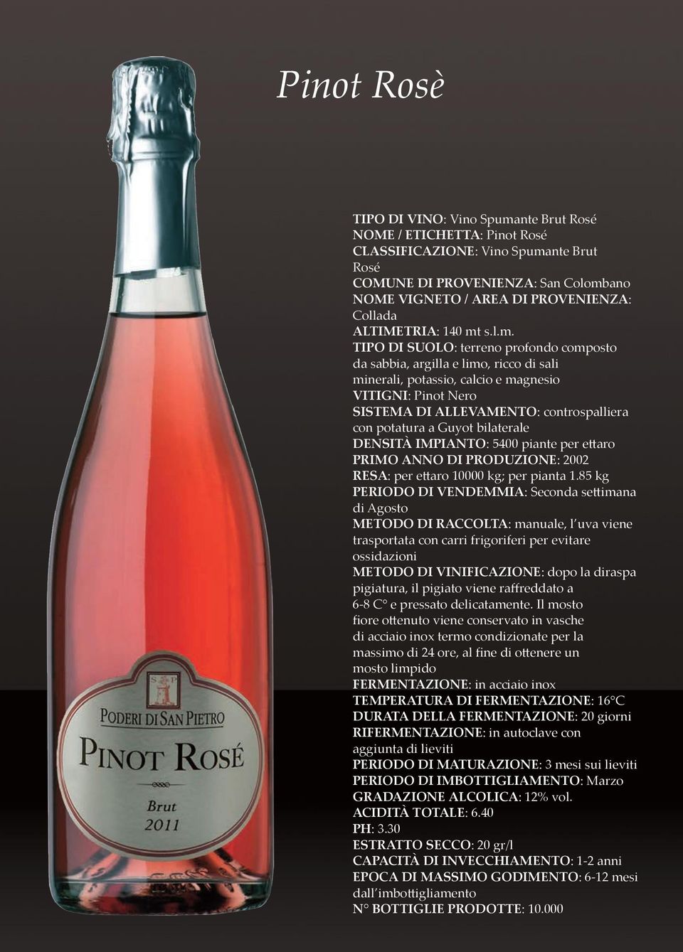 nte Brut Rosé COMUNE DI PROVENIENZA: San Colomb