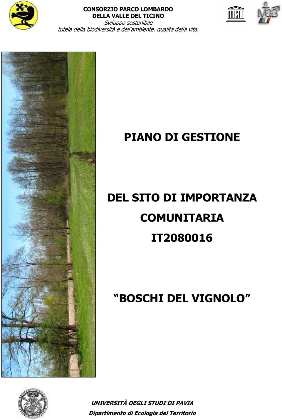 PIANO DI GESTIONE DEL SITO DI IMPORTANZA COMUNITARIA IT2080016 BOSCHI
