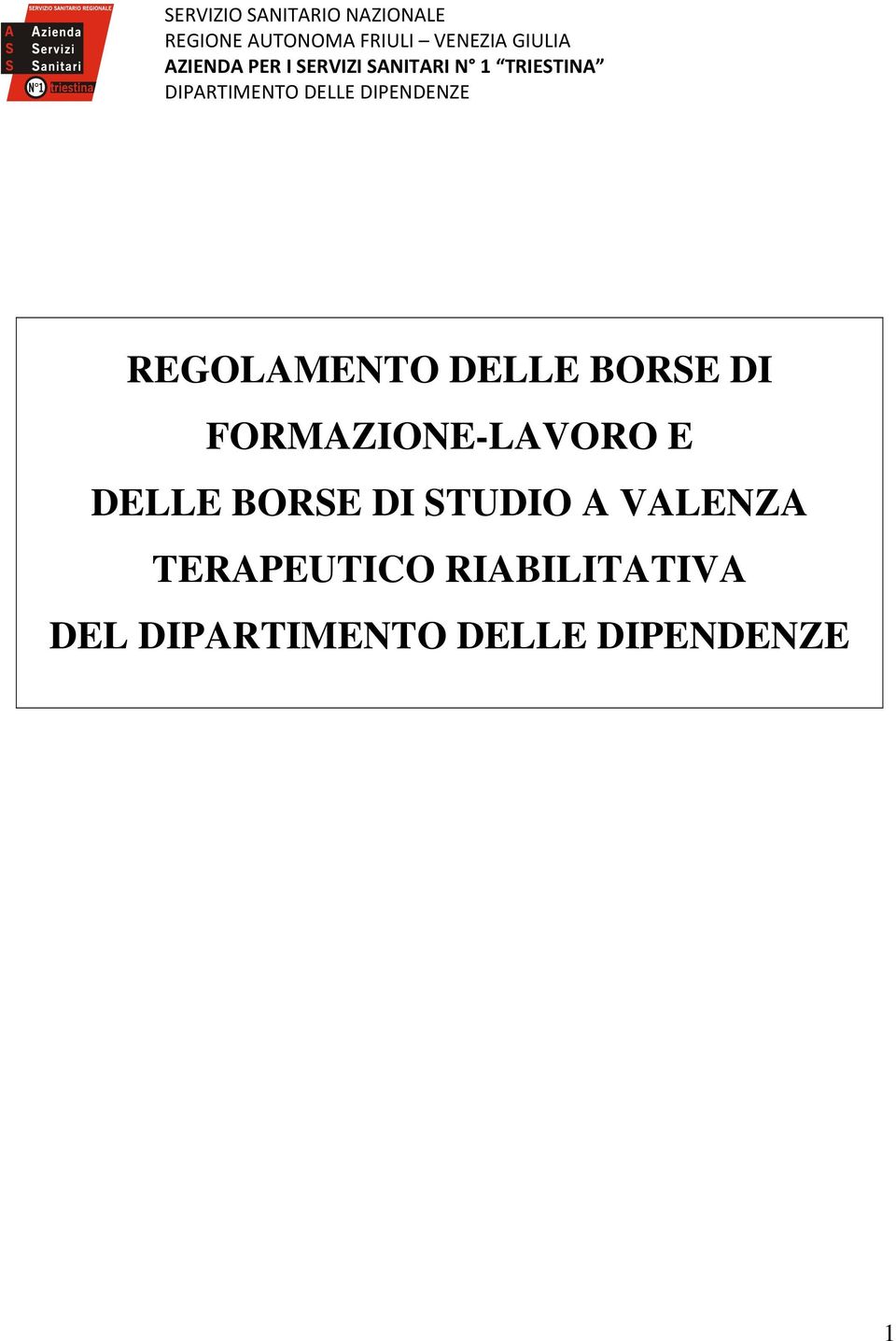 DIPENDENZE REGOLAMENTO DELLE BORSE DI FORMAZIONE-LAVORO E DELLE BORSE