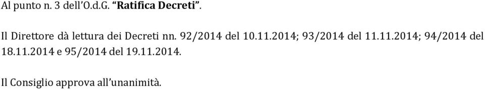 92/2014 del 10.11.2014; 93/2014 del 11.11.2014; 94/2014 del 18.