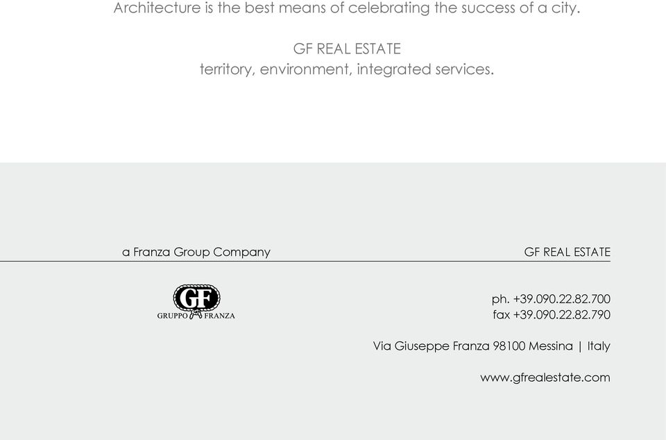 a Franza Group Company GF REAL ESTATE ph. +39.090.22.82.700 fax +39.