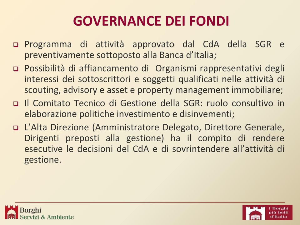 immobiliare; Il Comitato Tecnico di Gestione della SGR: ruolo consultivo in elaborazione politiche investimento e disinvementi; L Alta Direzione