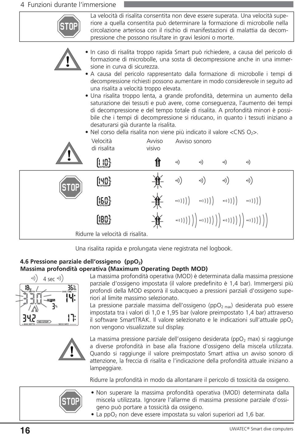 risultare in gravi lesioni o morte.