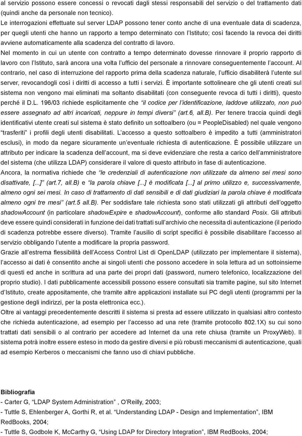 revoca dei diritti avviene automaticamente alla scadenza del contratto di lavoro.