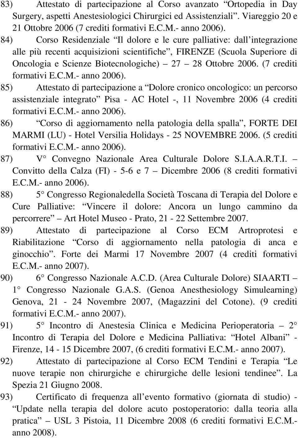 2006. (7 crediti formativi E.C.M.- anno 2006).