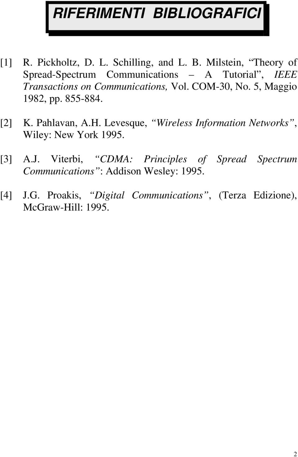 Levesque, Wireless Information Networks, Wiley: New York 1995. [3] A.J.