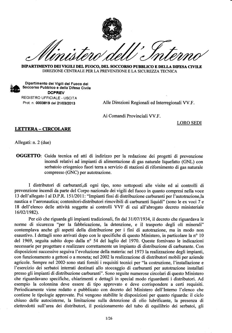 0003819 del2,ll03l?01} Alle Direzioni Regionali ed Interregionali VV.F. LETTERA- CIRCOLARE Ai Comandi Provinciali W.F. LORO SEDI Allegati: n.