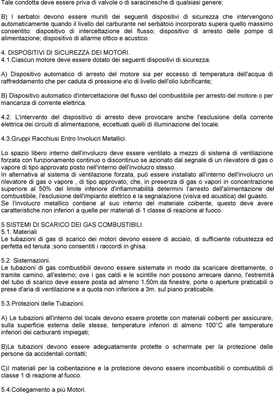 allarme ottico e acustico. 4. DISPOSITIVI DI SICUREZZA DEI MOTORI. 4.1.