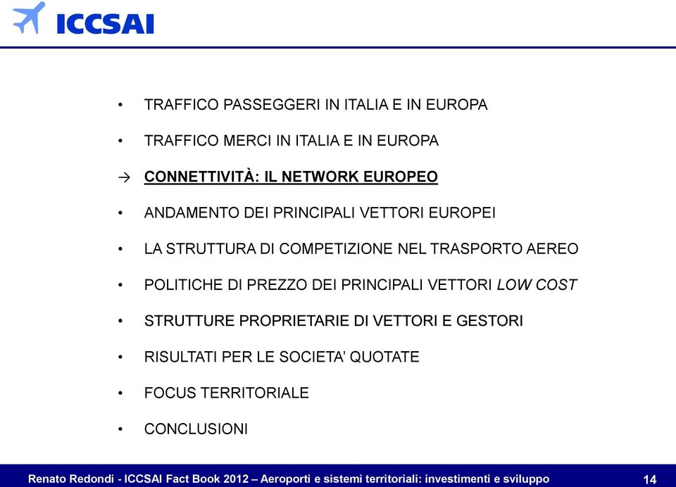 COMPETIZIONE NEL TRASPORTO AEREO POLITICHE DI PREZZO DEI PRINCIPALI VETTORI LOW COST