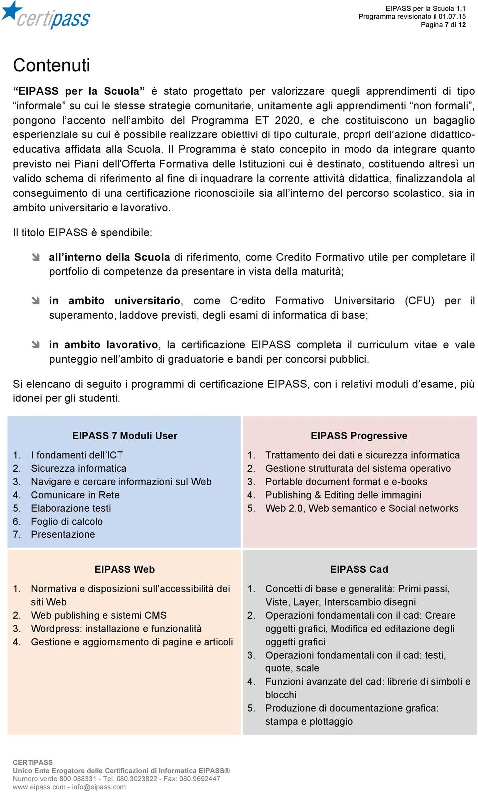 didatticoeducativa affidata alla Scuola.