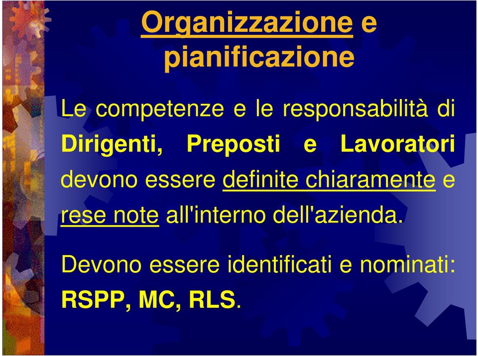 devono essere definite chiaramente e rese note