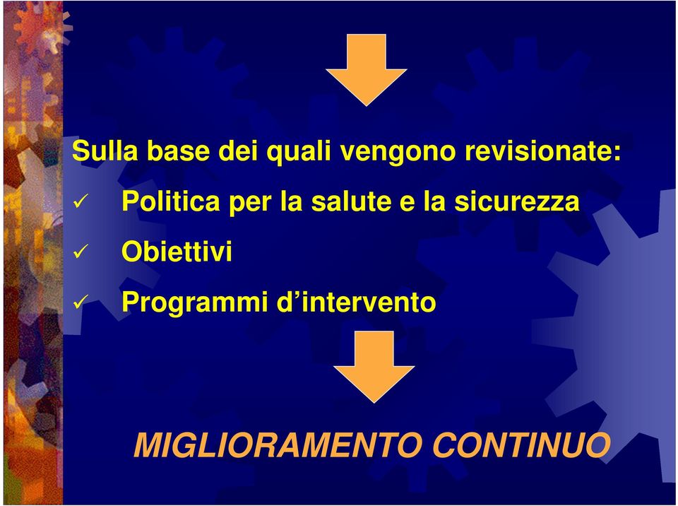 salute e la sicurezza Obiettivi