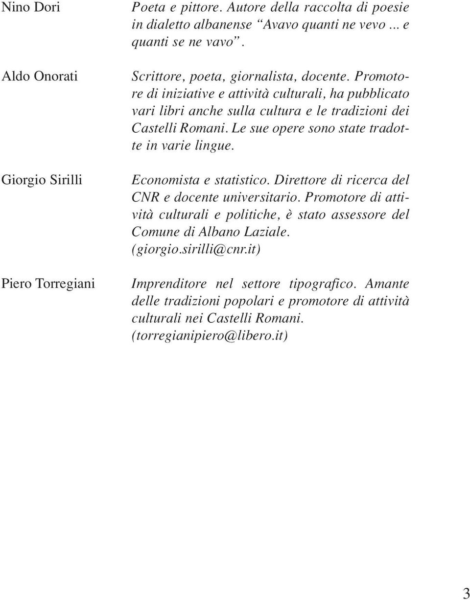 Le sue opere sono state tradotte in varie lingue. Economista e statistico. Direttore di ricerca del CNR e docente universitario.