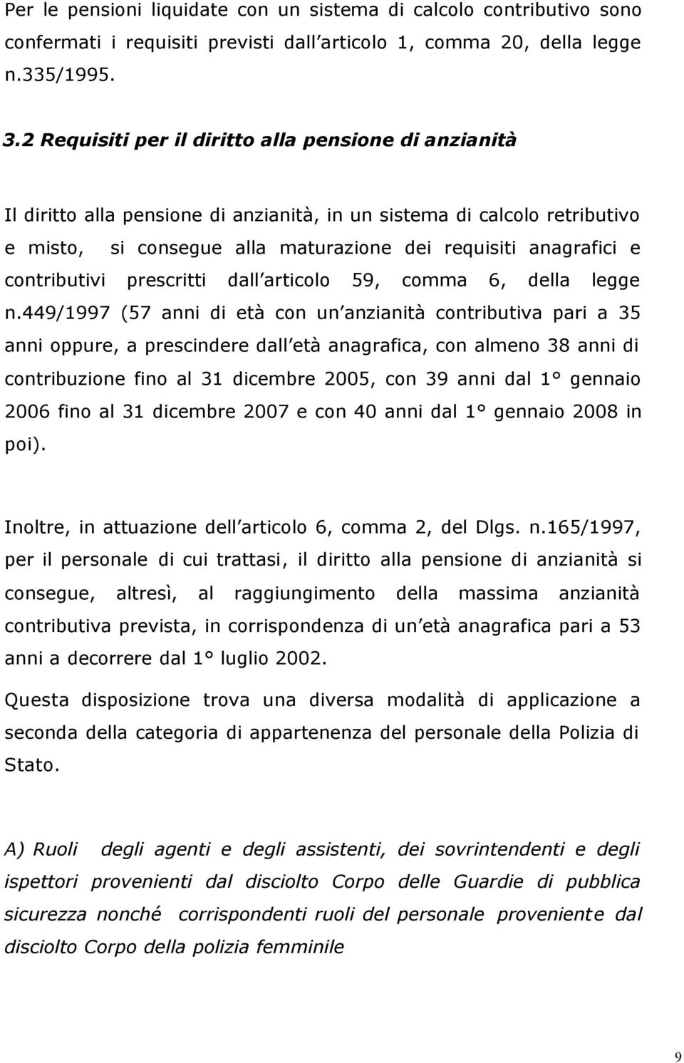 contributivi prescritti dall articolo 59, comma 6, della legge n.