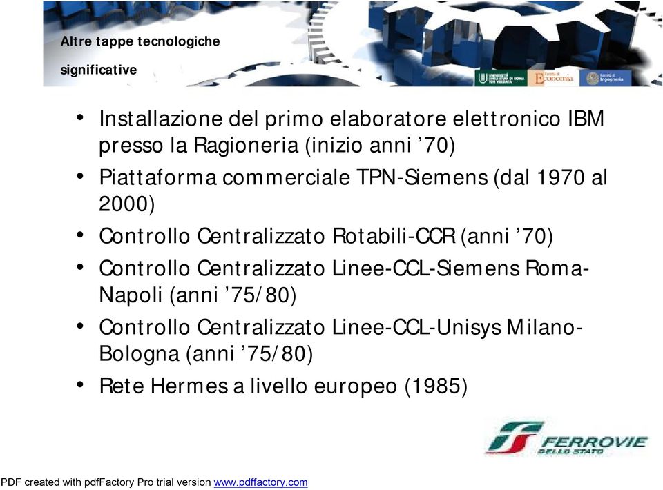 Centralizzato Rotabili-CCR (anni 70) Controllo Centralizzato Linee-CCL-SiemensRoma- Napoli(anni