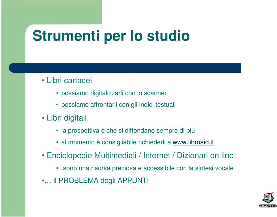 più al momento è consigliabile richiederli a www.libroaid.