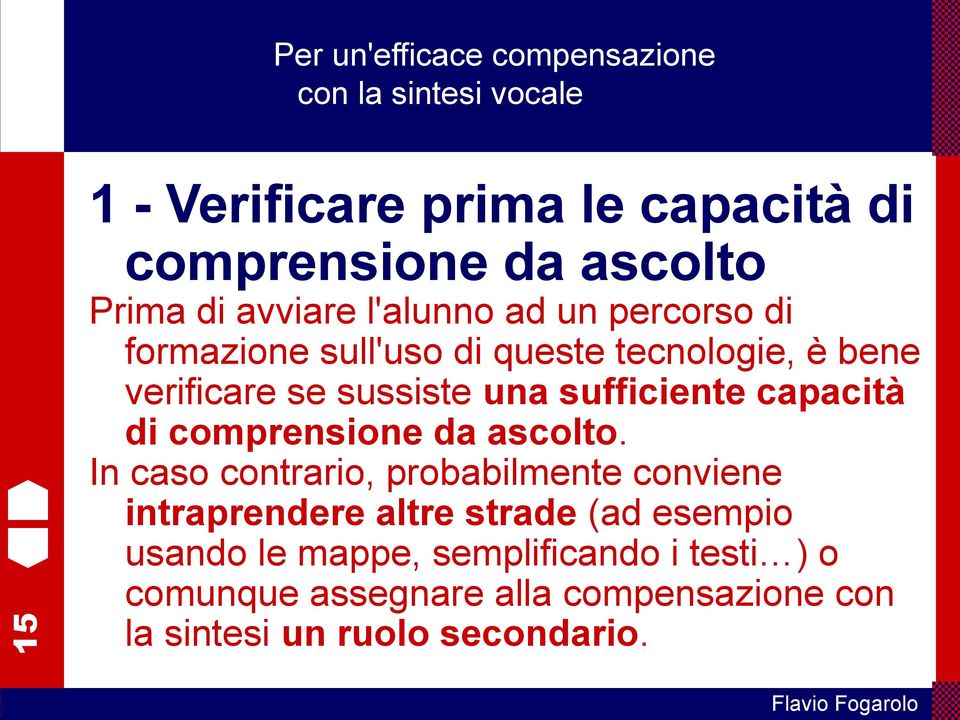 sufficiente capacità di comprensione da ascolto.