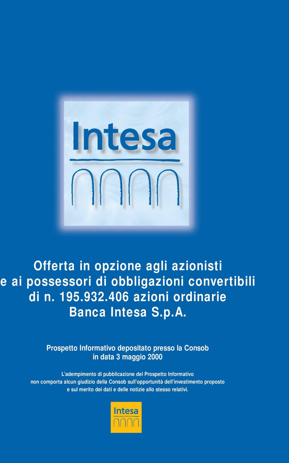 Prospetto Informativo depositato presso la Consob in data 3 maggio 2000 L adempimento di