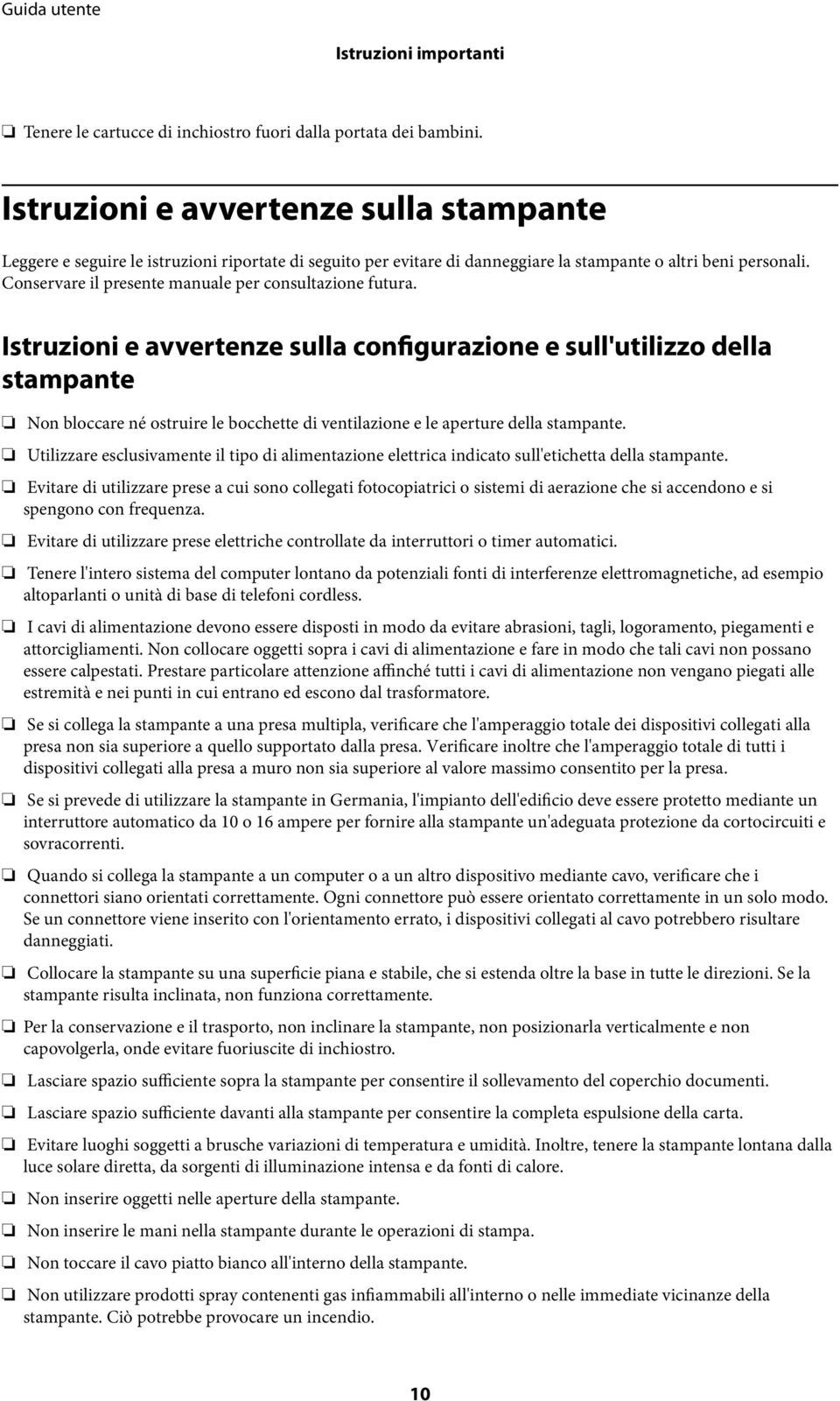 Conservare il presente manuale per consultazione futura.